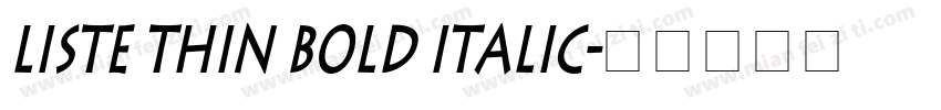 Liste Thin Bold Italic字体转换